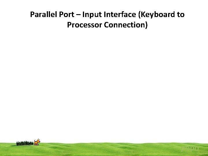 Parallel Port – Input Interface (Keyboard to Processor Connection) popo 35 