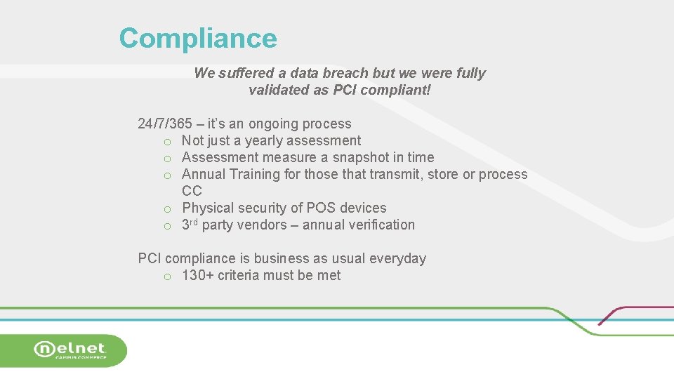 Compliance We suffered a data breach but we were fully validated as PCI compliant!