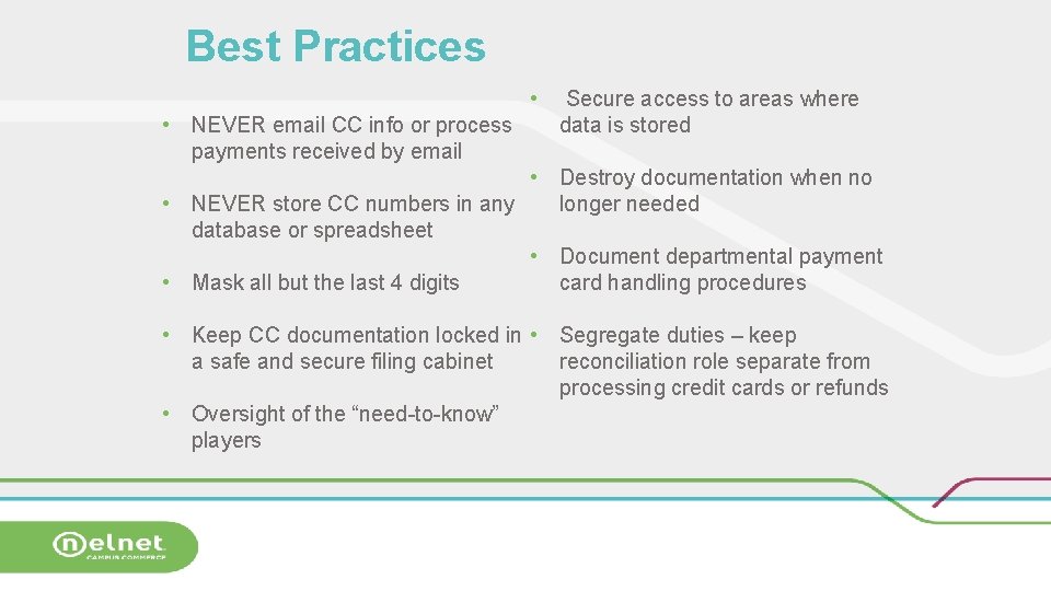 Best Practices • • NEVER email CC info or process payments received by email