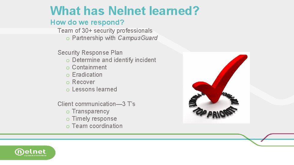 What has Nelnet learned? How do we respond? Team of 30+ security professionals o