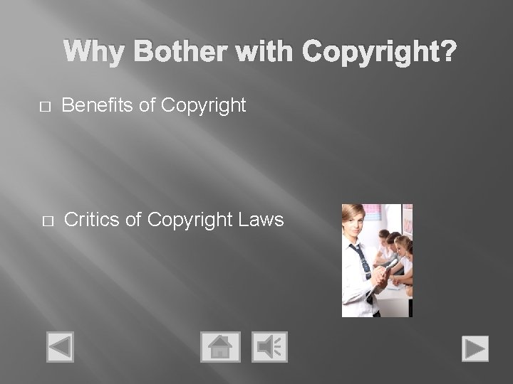 Why Bother with Copyright? � Benefits of Copyright � Critics of Copyright Laws 