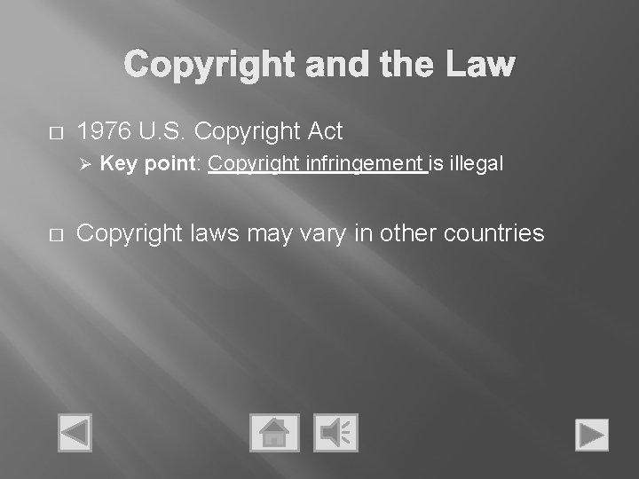 Copyright and the Law � 1976 U. S. Copyright Act Ø � Key point: