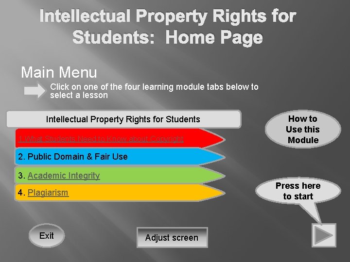 Intellectual Property Rights for Students: Home Page Main Menu Click on one of the