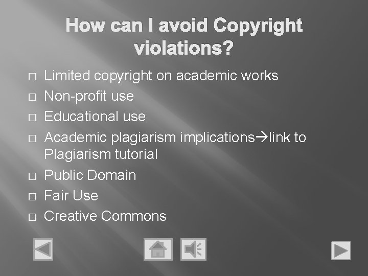 How can I avoid Copyright violations? � � � � Limited copyright on academic