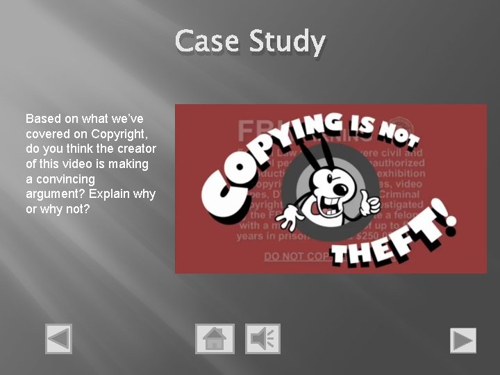 Case Study Based on what we’ve covered on Copyright, do you think the creator