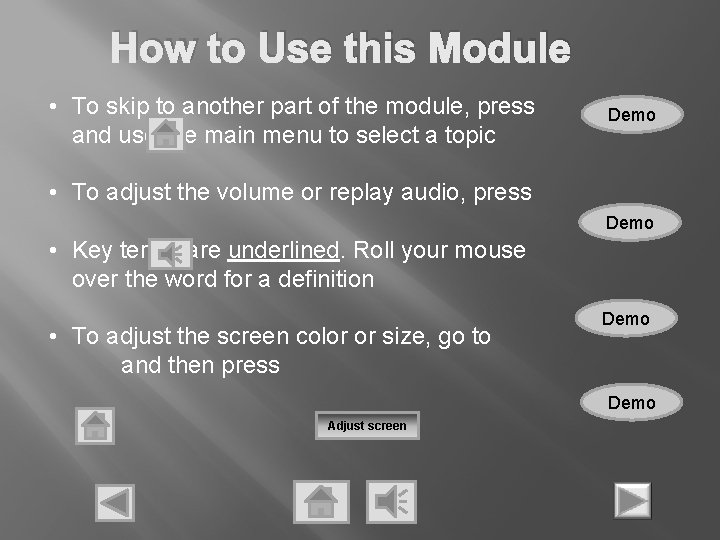How to Use this Module • To skip to another part of the module,