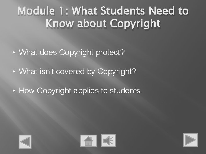 Module 1: What Students Need to Know about Copyright • What does Copyright protect?