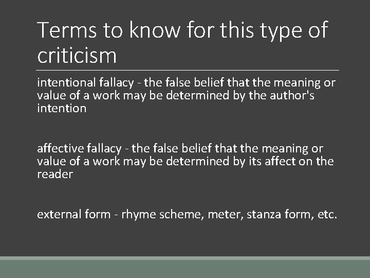 Terms to know for this type of criticism intentional fallacy - the false belief