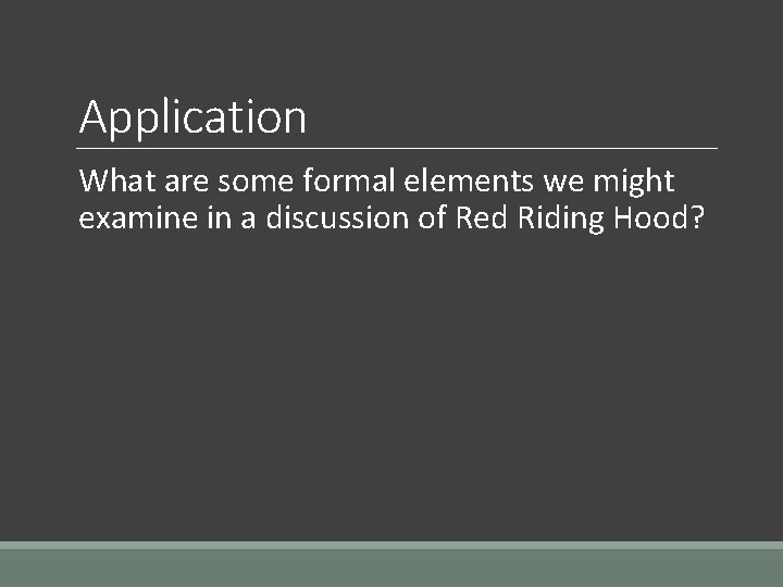 Application What are some formal elements we might examine in a discussion of Red