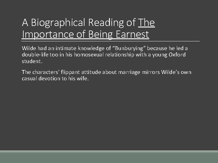 A Biographical Reading of The Importance of Being Earnest Wilde had an intimate knowledge
