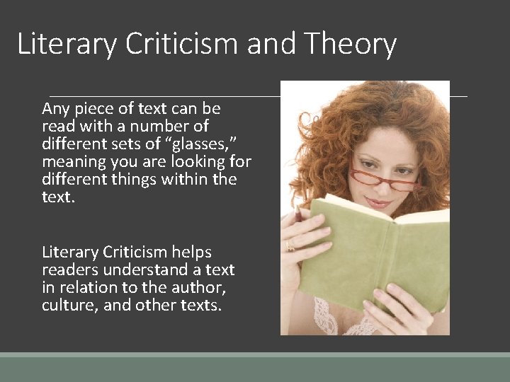 Literary Criticism and Theory Any piece of text can be read with a number