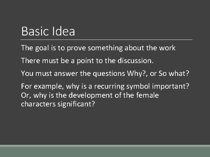 Basic Idea The goal is to prove something about the work There must be