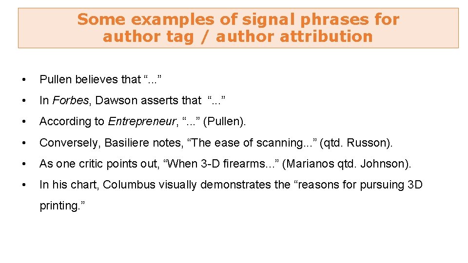 Some examples of signal phrases for author tag / author attribution • Pullen believes