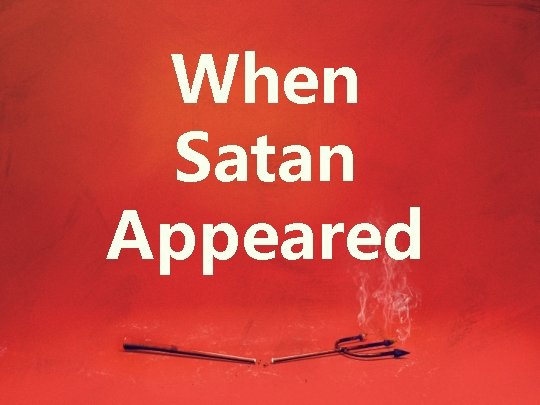 When Satan Appeared 