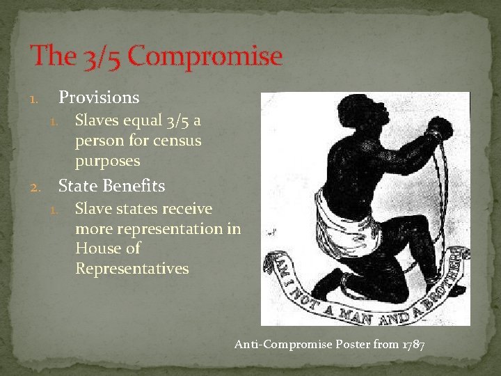 The 3/5 Compromise 1. Provisions 1. 2. Slaves equal 3/5 a person for census