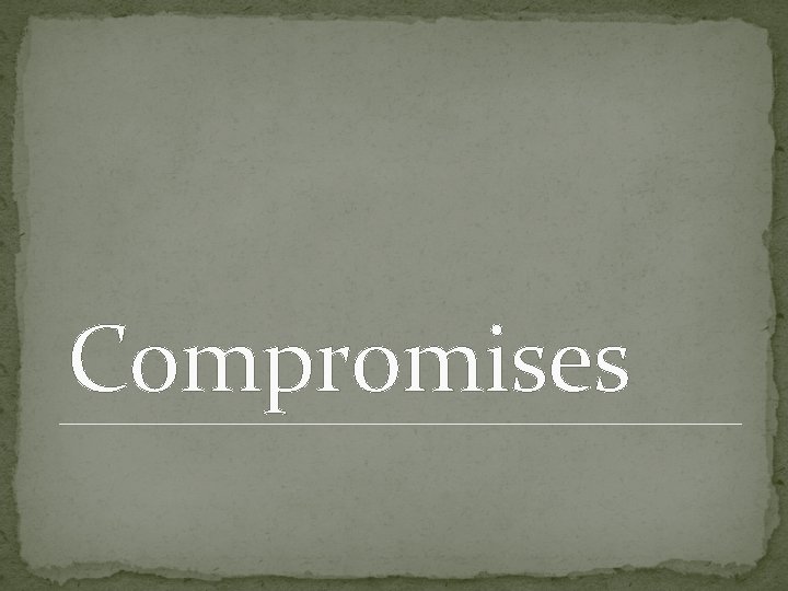 Compromises 