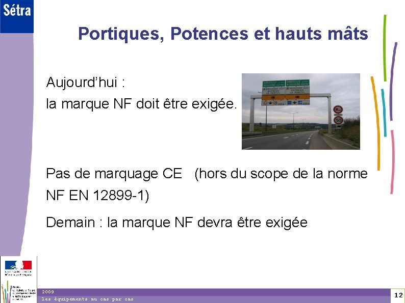 1 2 Portiques, Potences et hauts mâts Aujourd’hui : la marque NF doit être