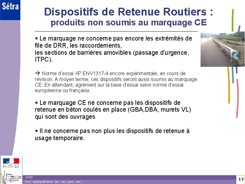 1 7 Dispositifs de Retenue Routiers : produits non soumis au marquage CE §