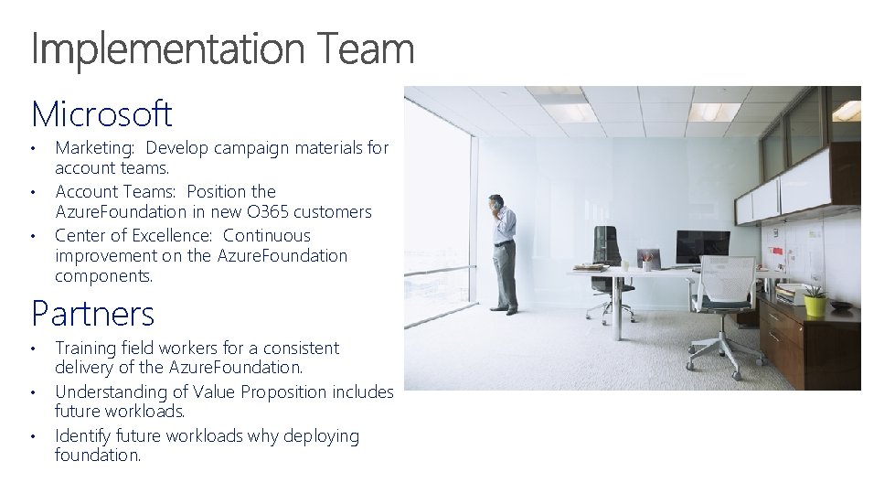 Microsoft • • • Marketing: Develop campaign materials for account teams. Account Teams: Position
