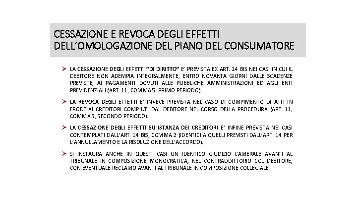 CESSAZIONE E REVOCA DEGLI EFFETTI DELL’OMOLOGAZIONE DEL PIANO DEL CONSUMATORE Ø LA CESSAZIONE DEGLI