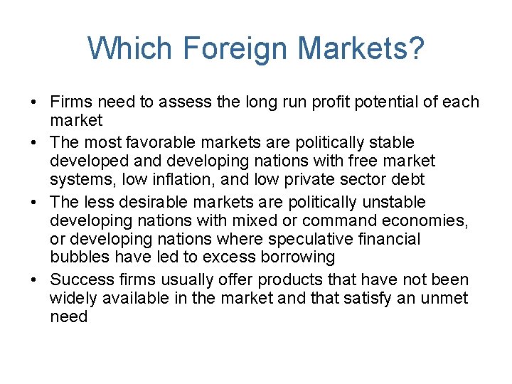 Which Foreign Markets? • Firms need to assess the long run profit potential of