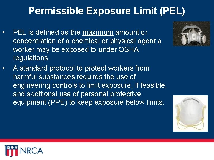 Permissible Exposure Limit (PEL) • • PEL is defined as the maximum amount or