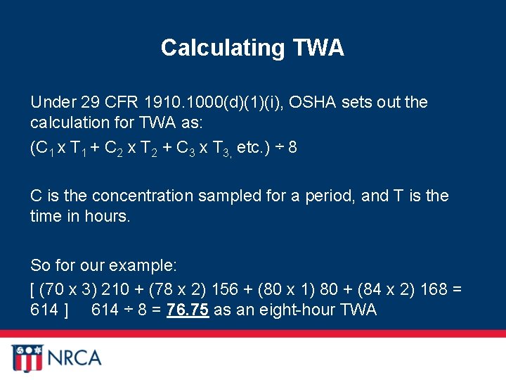 Calculating TWA Under 29 CFR 1910. 1000(d)(1)(i), OSHA sets out the calculation for TWA
