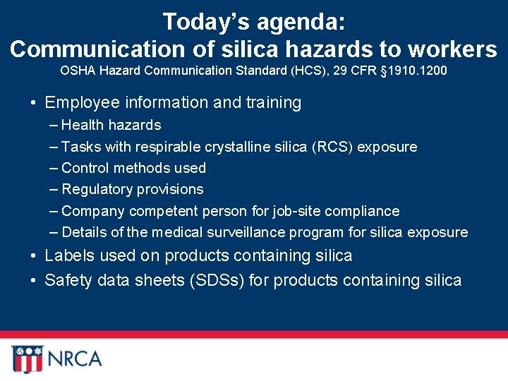 Today’s agenda: Communication of silica hazards to workers OSHA Hazard Communication Standard (HCS), 29