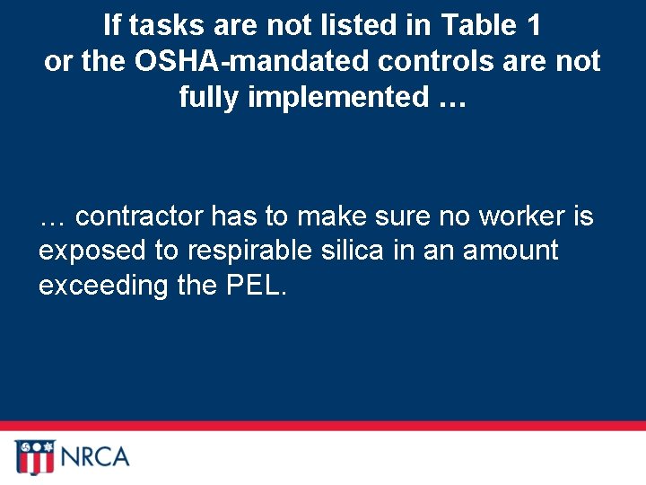 If tasks are not listed in Table 1 or the OSHA-mandated controls are not