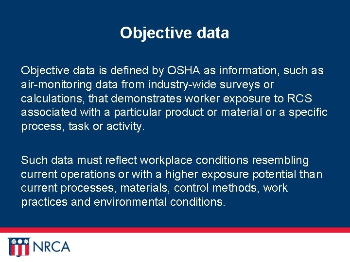 Objective data is defined by OSHA as information, such as air-monitoring data from industry-wide