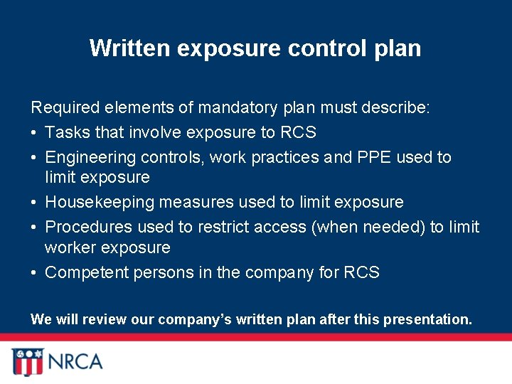 Written exposure control plan Required elements of mandatory plan must describe: • Tasks that