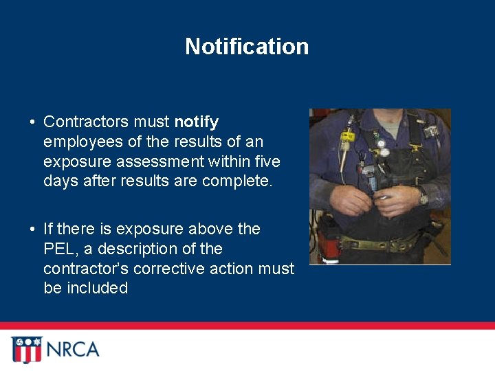 Notification • Contractors must notify employees of the results of an exposure assessment within