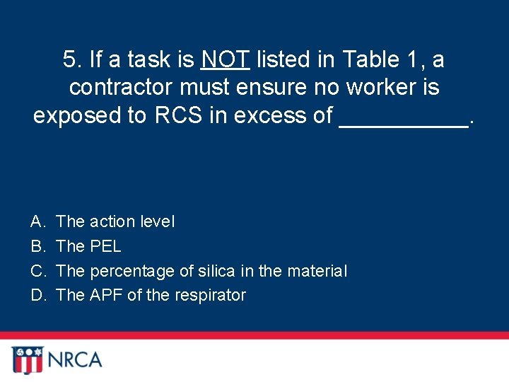 5. If a task is NOT listed in Table 1, a contractor must ensure