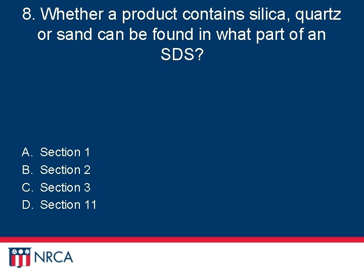 8. Whether a product contains silica, quartz or sand can be found in what