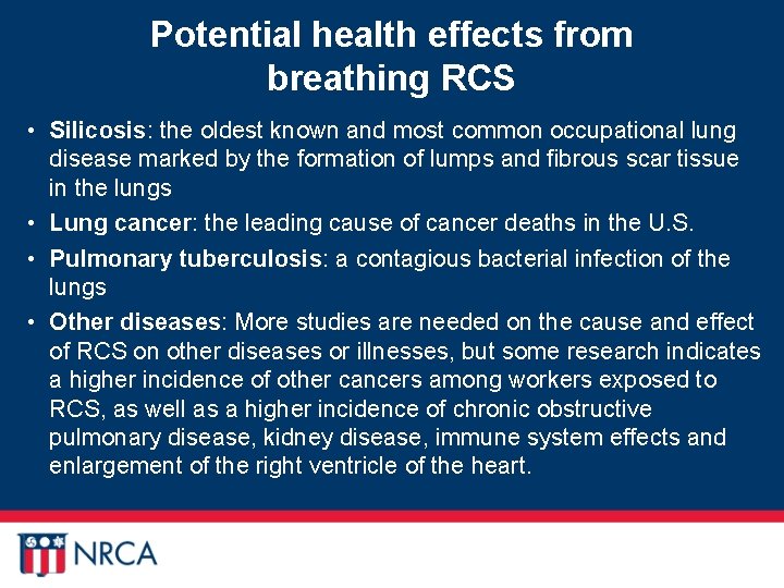 Potential health effects from breathing RCS • Silicosis: the oldest known and most common