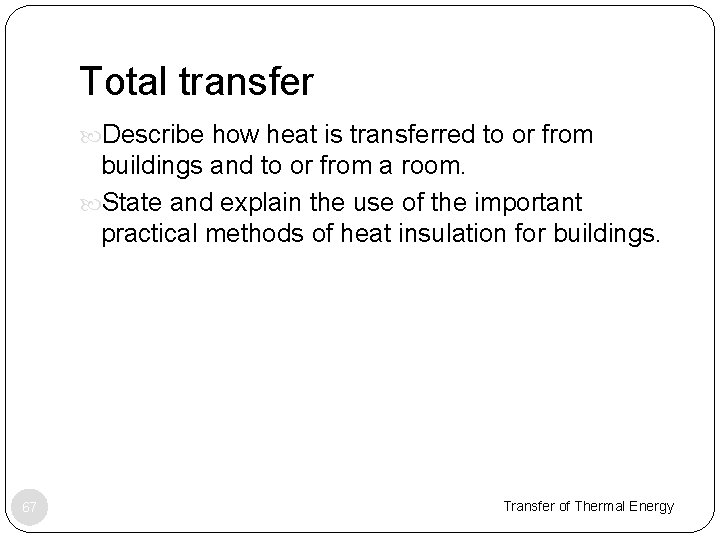 Total transfer Describe how heat is transferred to or from buildings and to or