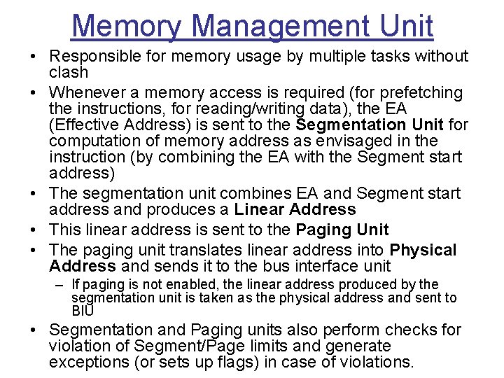 Memory Management Unit • Responsible for memory usage by multiple tasks without clash •