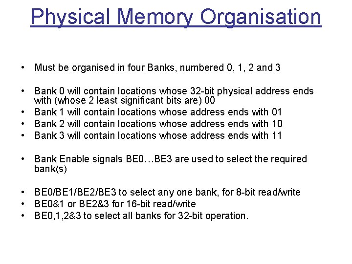 Physical Memory Organisation • Must be organised in four Banks, numbered 0, 1, 2 Physical Memory Organisation • Must be organised in four Banks, numbered 0, 1, 2