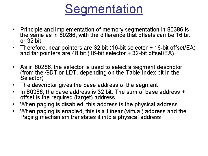 Segmentation • Principle and implementation of memory segmentation in 80386 is the same as Segmentation • Principle and implementation of memory segmentation in 80386 is the same as