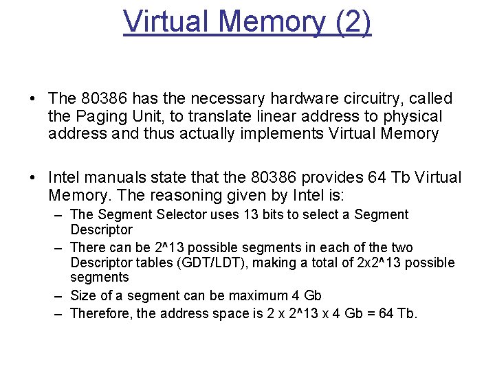 Virtual Memory (2) • The 80386 has the necessary hardware circuitry, called the Paging