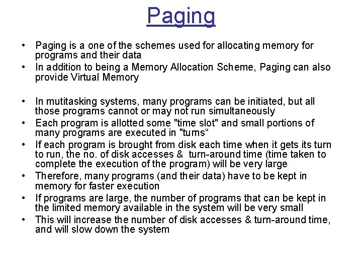 Paging • Paging is a one of the schemes used for allocating memory for