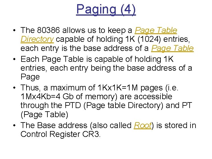 Paging (4) • The 80386 allows us to keep a Page Table Directory capable