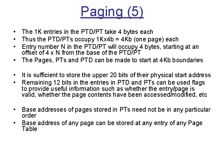 Paging (5) • The 1 K entries in the PTD/PT take 4 bytes each