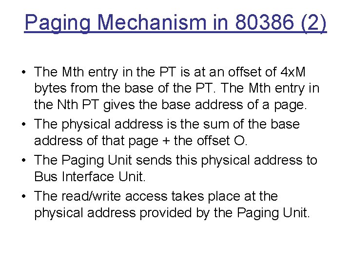 Paging Mechanism in 80386 (2) • The Mth entry in the PT is at