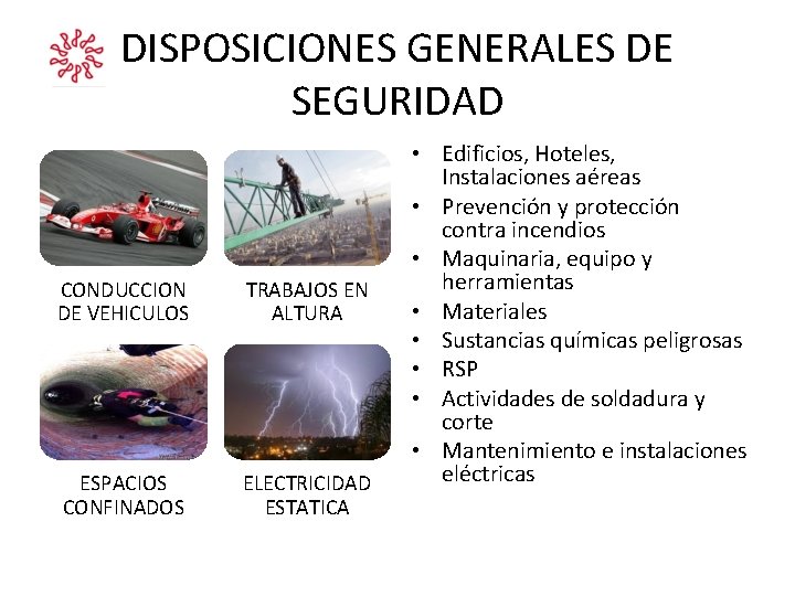 DISPOSICIONES GENERALES DE SEGURIDAD CONDUCCION DE VEHICULOS TRABAJOS EN ALTURA ESPACIOS CONFINADOS ELECTRICIDAD ESTATICA DISPOSICIONES GENERALES DE SEGURIDAD CONDUCCION DE VEHICULOS TRABAJOS EN ALTURA ESPACIOS CONFINADOS ELECTRICIDAD ESTATICA