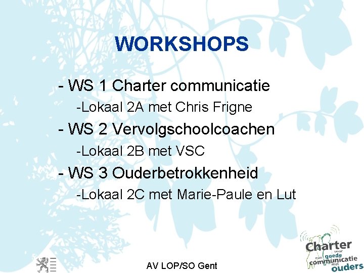 WORKSHOPS - WS 1 Charter communicatie -Lokaal 2 A met Chris Frigne - WS