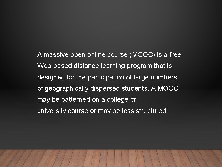 A massive open online course (MOOC) is a free Web-based distance learning program that