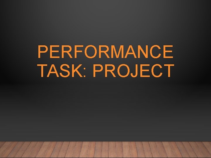 PERFORMANCE TASK: PROJECT 