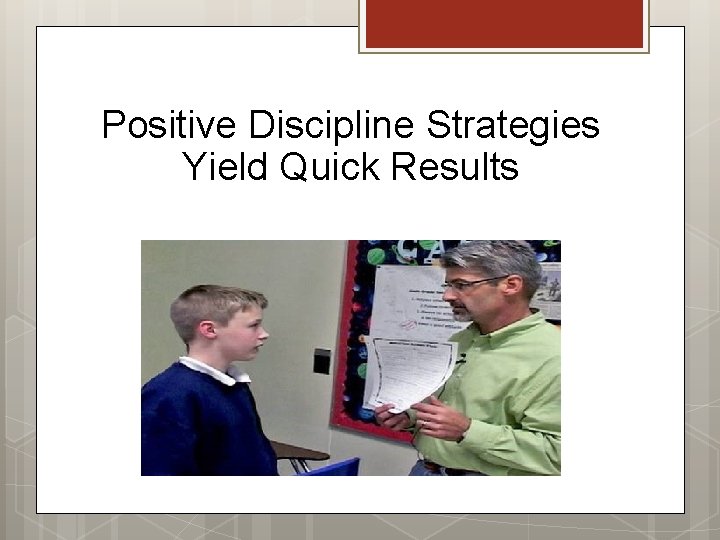 Positive Discipline Strategies Yield Quick Results 