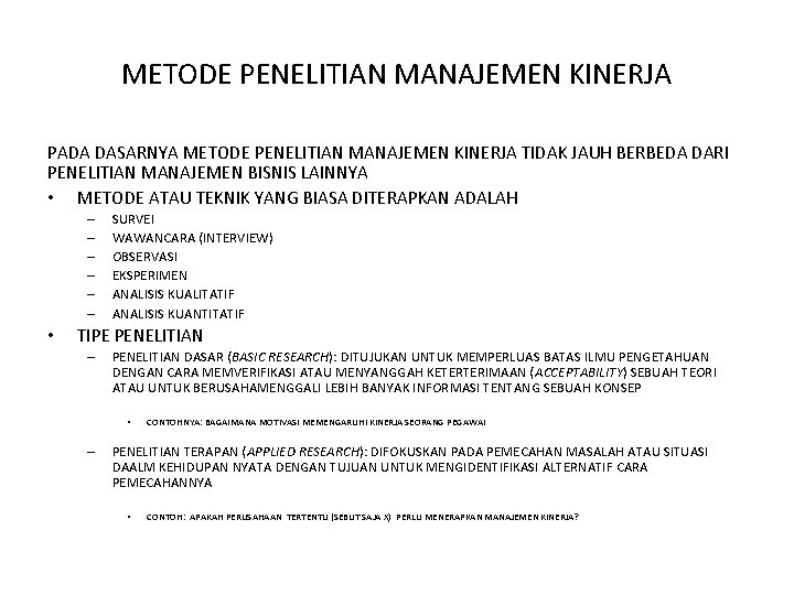 METODE PENELITIAN MANAJEMEN KINERJA PADA DASARNYA METODE PENELITIAN MANAJEMEN KINERJA TIDAK JAUH BERBEDA DARI